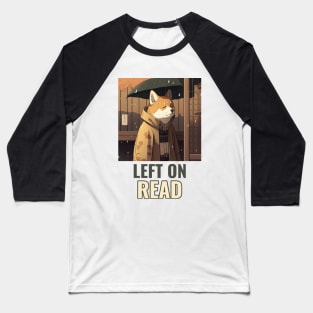 Left on Read SMS - Gen Z Slang Baseball T-Shirt